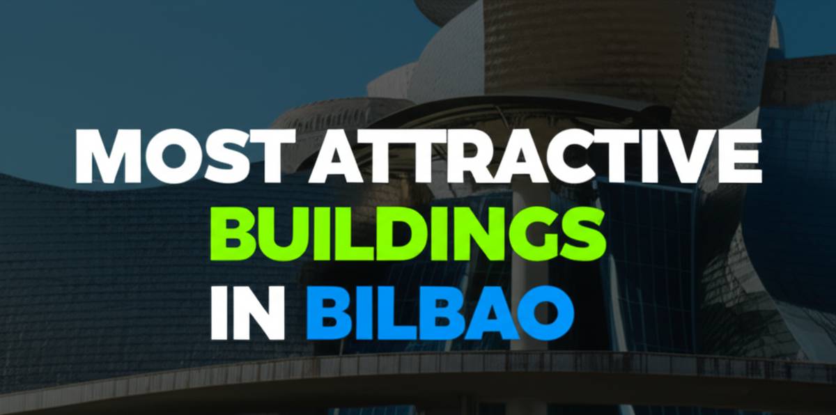 جذاب ترین ساختمان های شهر بیلبائو Bilbao